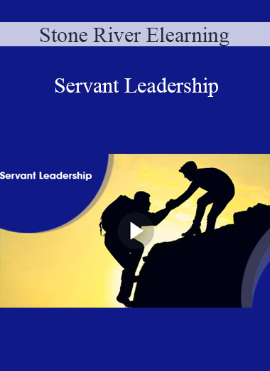 Stone River Elearning - Servant Leadership