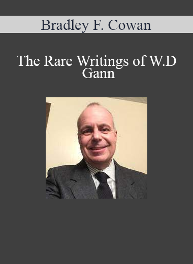 Bradley F. Cowan - The Rare Writings of W.D Gann