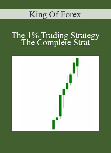 King Of Forex - The 1% Trading Strategy - The Complete Strat