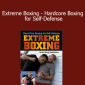 Mark Hatmaker - Extreme Boxing - Hardcore Boxing for Self-Defense
