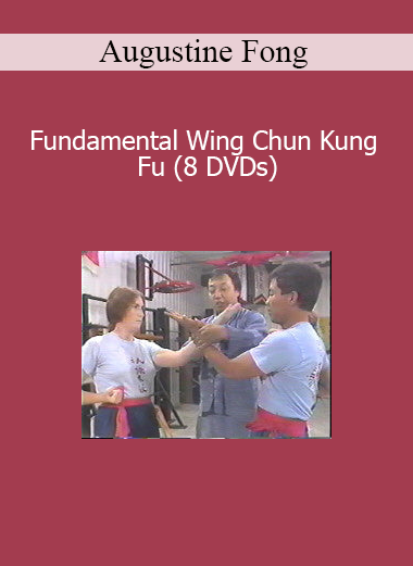 Augustine Fong - Fundamental Wing Chun Kung Fu (8 DVDs)