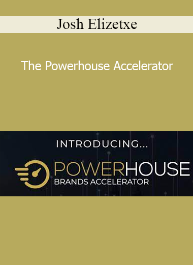 Josh Elizetxe - The Powerhouse Accelerator