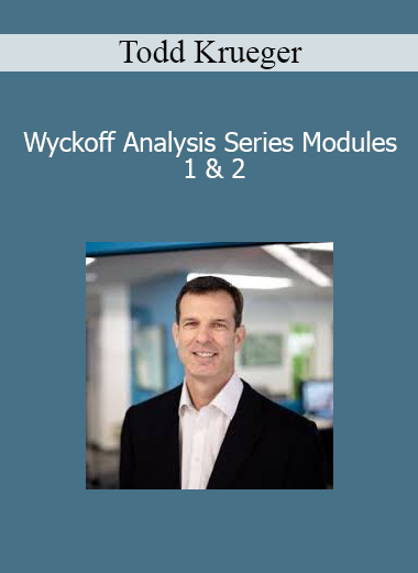 Todd Krueger - Wyckoff Analysis Series Modules 1 & 2