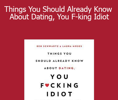 Ben Schwartz - Things You Should Already Know About Dating You F-king Idiot