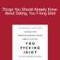 Ben Schwartz - Things You Should Already Know About Dating You F-king Idiot