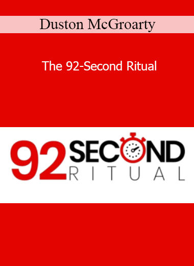 Duston McGroarty - The 92-Second Ritual