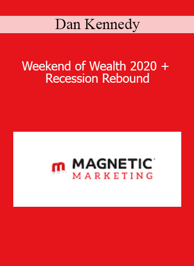 Dan Kennedy - Weekend of Wealth 2020 + Recession Rebound