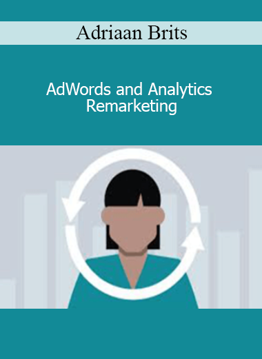 Adriaan Brits - AdWords and Analytics Remarketing