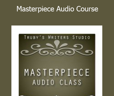 John Truby’s - Masterpiece Audio Course