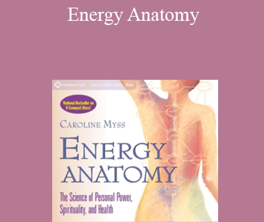 Caroline Myss - Energy Anatomy