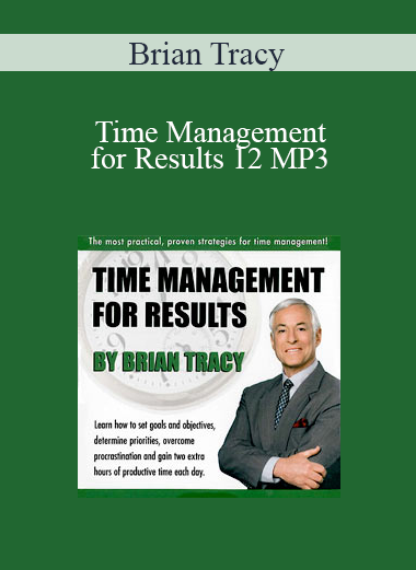 Brian Tracy - Time Management for Results 12 MP3