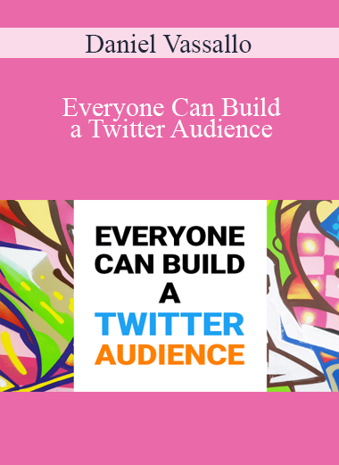 Daniel Vassallo - Everyone Can Build a Twitter Audience