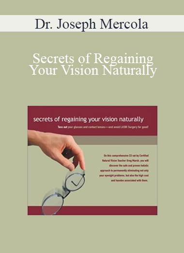 Dr. Joseph Mercola - Secrets of Regaining Your Vision Naturally