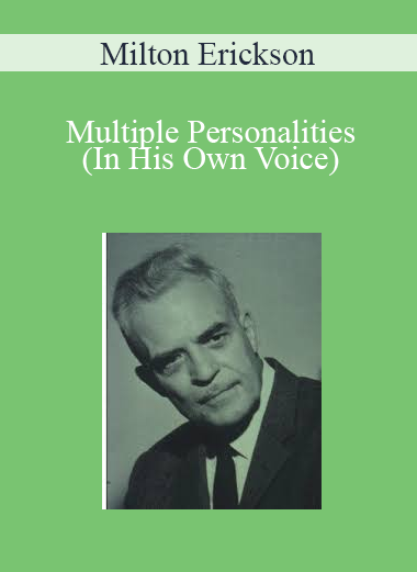 Milton Erickson - Multiple Personalities (In His Own Voice)
