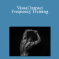 Rusty Moore - Visual Impact Frequency Training