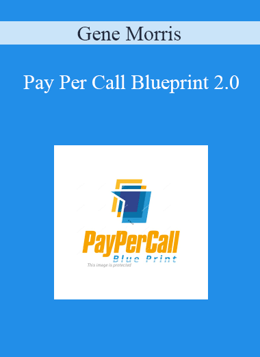 Gene Morris - Pay Per Call Blueprint 2.0