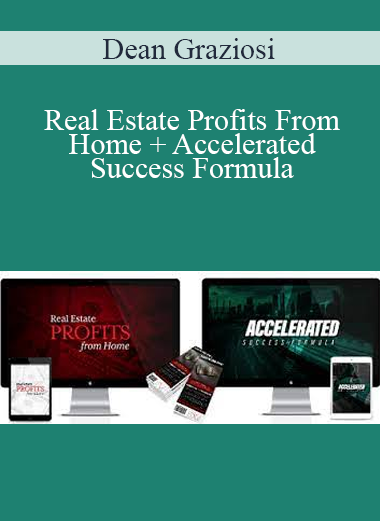 Dean Graziosi - Real Estate Profits From Home + Accelerated Success Formula