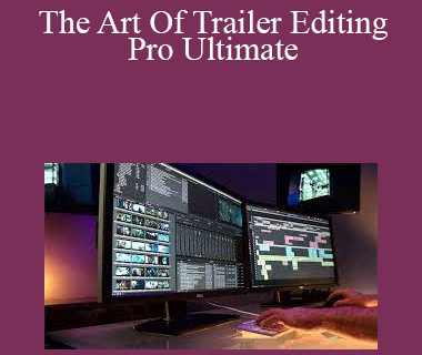 Film Editing Pro - The Art Of Trailer Editing Pro Ultimate