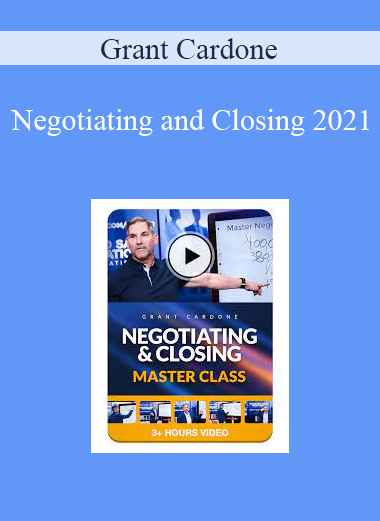 Grant Cardone - Negotiating and Closing 2021