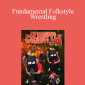 Adam Wheeler - Fundamental Folkstyle Wrestling