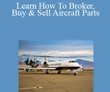 Airplane Media - Learn How To Broker, Buy & Sell Aircraft Parts