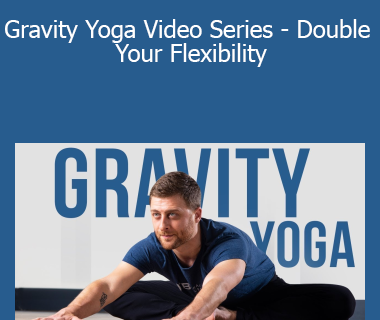 Lucas Rockwood - Gravity Yoga Video Series - Double Your Flexibility