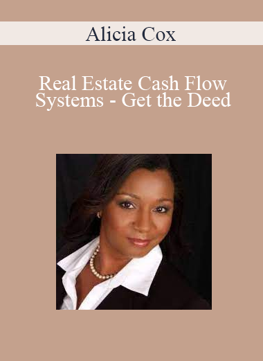 Alicia Cox - Real Estate Cash Flow Systems - Get the Deed