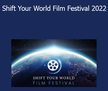 The Shift Network - Shift Your World Film Festival 2022