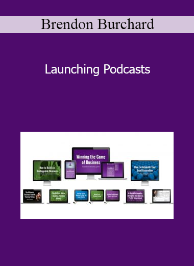 Brendon Burchard - Launching Podcasts