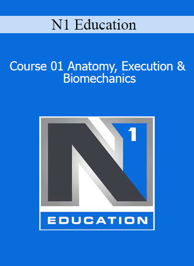 N1 Education - Course 01 Anatomy Execution & Biomechanics