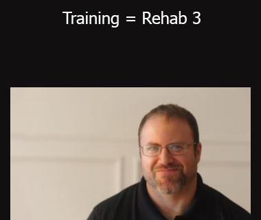 Charlie Weingroff - Training = Rehab 3