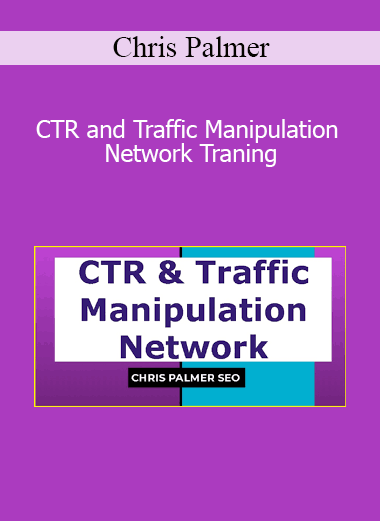 Chris Palmer - CTR and Traffic Manipulation Network Traning