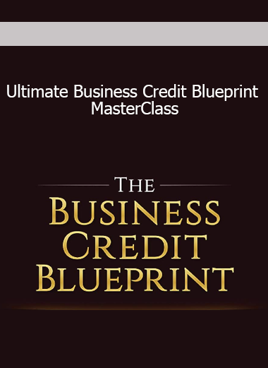 Ultimate Business Credit Blueprint MasterClass