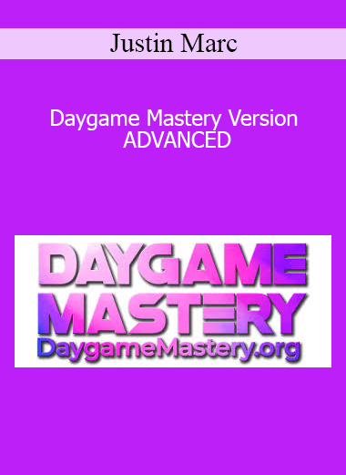Justin Marc - Daygame Mastery Version ADVANCED