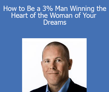 Corey Wayne - How to Be a 3% Man Winning the Heart of the Woman of Your Dreams