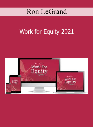 Ron LeGrand - Work for Equity 2021