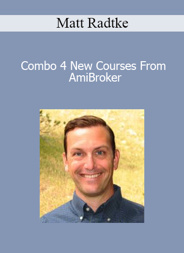 Combo 4 New Courses From AmiBroker - Matt Radtke