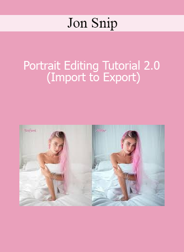 Jon Snip - Portrait Editing Tutorial 2.0 (Import to Export)