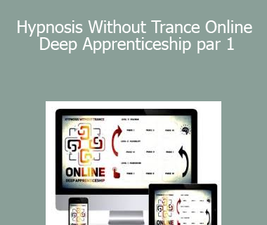 James Tripp - Hypnosis Without Trance Online Deep Apprenticeship par 1