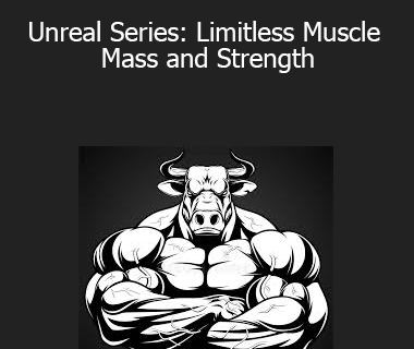 Talmadge Harper - Unreal Series: Limitless Muscle Mass and Strength