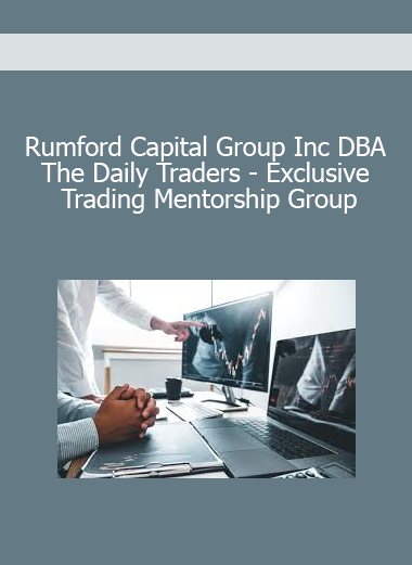 Rumford Capital Group Inc DBA The Daily Traders - Exclusive Trading Mentorship Group