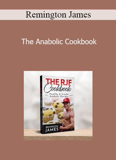 Remington James - The Anabolic Cookbook