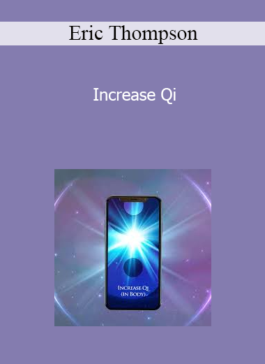 Eric Thompson - Increase Qi