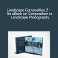 Mads Peter Iversen - Landscape Composition 2 - An eBook on Composition in Landscape Photography