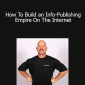 Matt Furey - How To Build an Info-Publishing Empire On The Internet