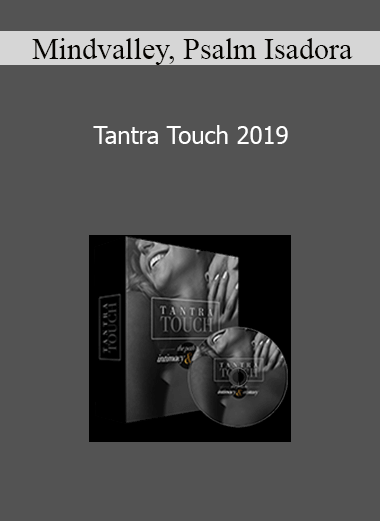 Mindvalley Psalm Isadora - Tantra Touch 2019