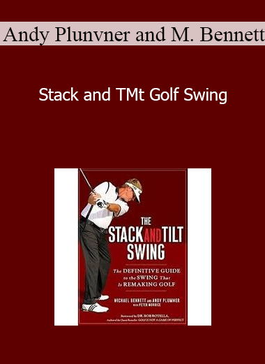 Andy Plunvner and Mike Bennett - Stack and TMt Golf Swing