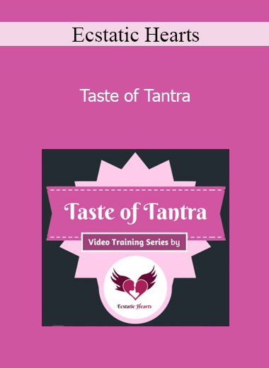 Ecstatic Hearts - Taste of Tantra