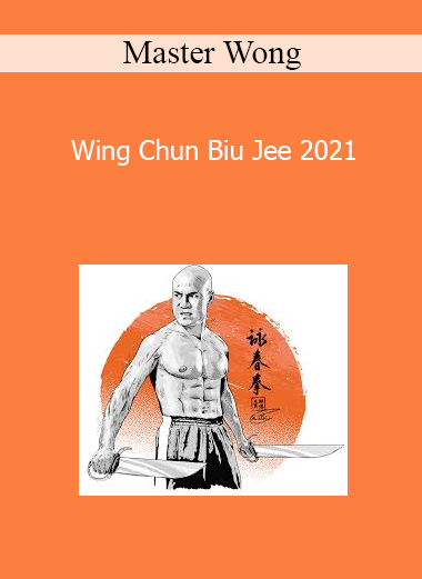 Master Wong - Wing Chun Biu Jee 2021