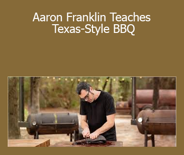 Masterclass - Aaron Franklin Teaches Texas-Style BBQ